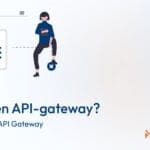 Wat is een API-Gateway?