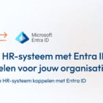 Integrate your HR system with Entra ID (AD), the benefits for your organization